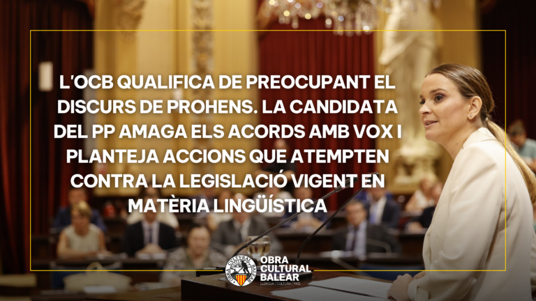 L’OCB qualifica de preocupant el discurs de Prohens. La candidata del PP amaga els acords amb VOX i planteja accions que atempten contra la legislació vigent en matèria lingüística