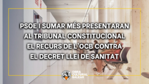 PSOE i Sumar Més presentaran al Tribunal Constitucional el recurs de l’OCB contra el Decret Llei de sanitat