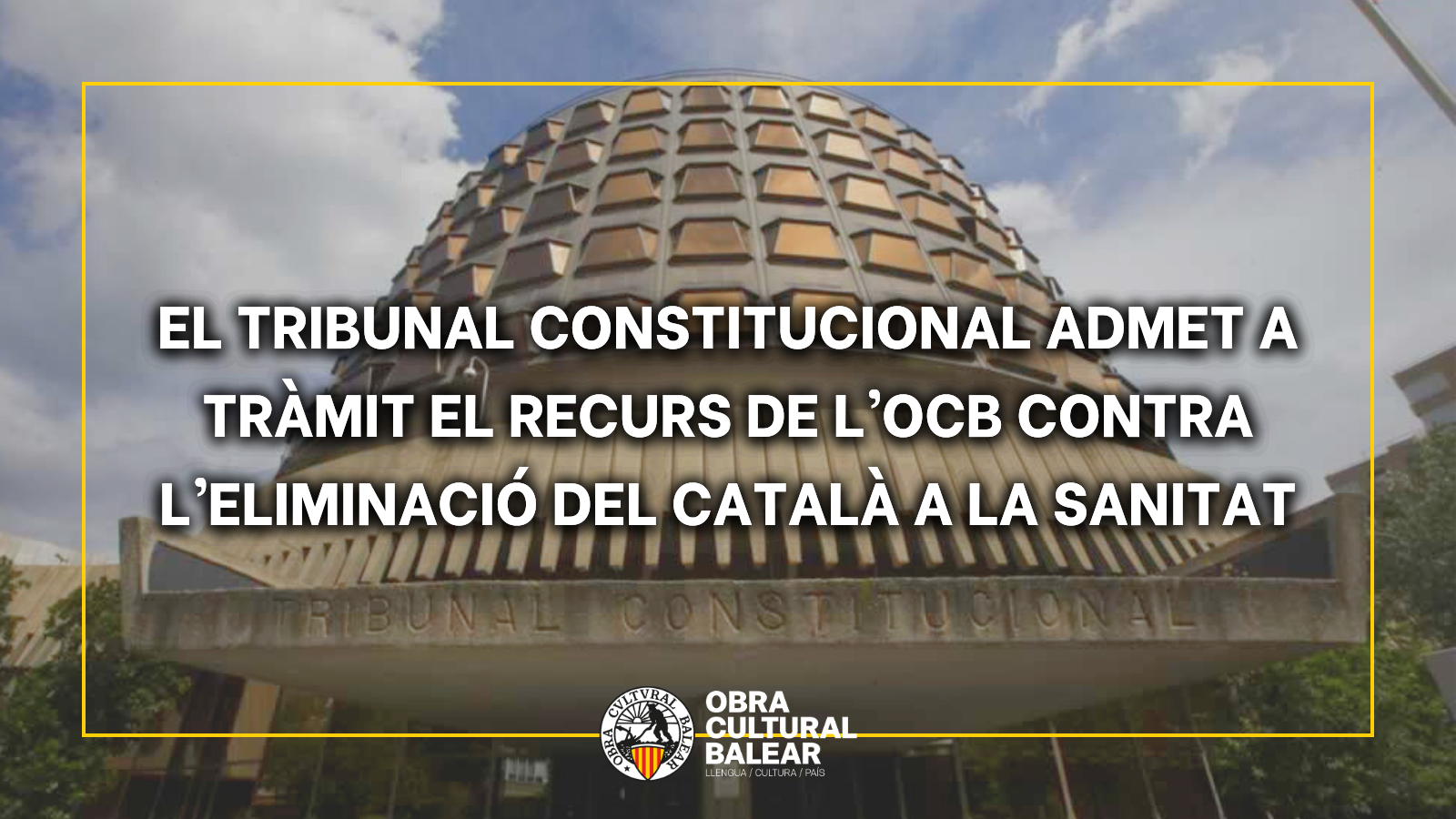 El Tribunal Constitucional admet el recurs de l’OCB sobre el català a la sanitat