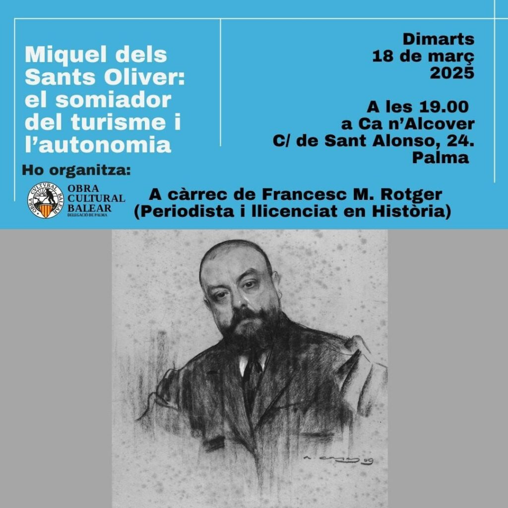 Conferència “Miquel dels Sants Oliver: el somiador del turisme i l’autonomia” a càrrec de Francesc M. Rotger