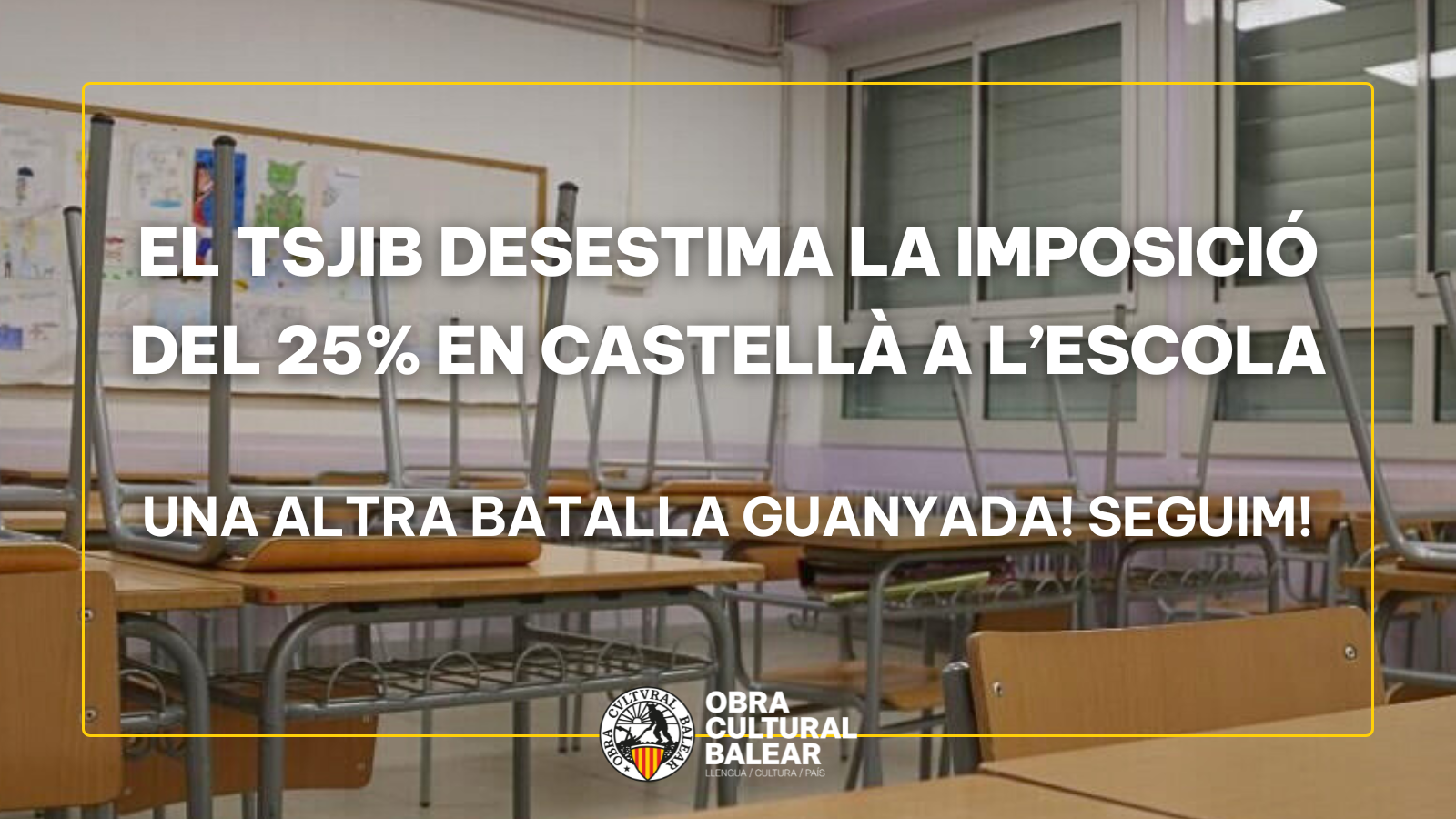 El TSJIB desestima la imposició del 25% en castellà a l’escola. Una altra batalla guanyada!