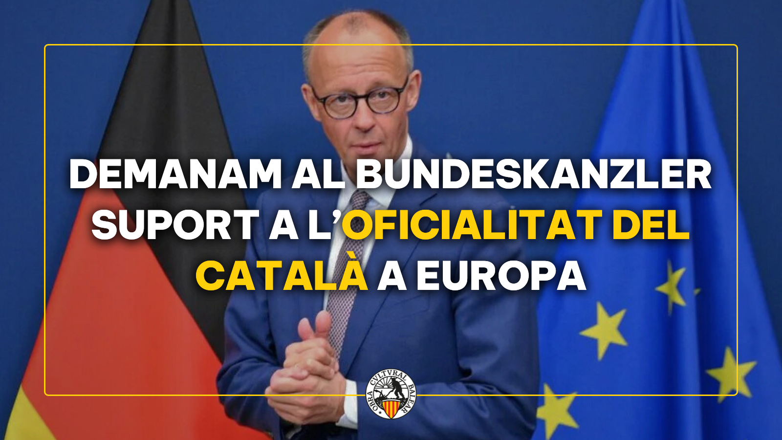 L’OCB demana el suport explícit del canceller Merz a l’oficialitat del català a Europa