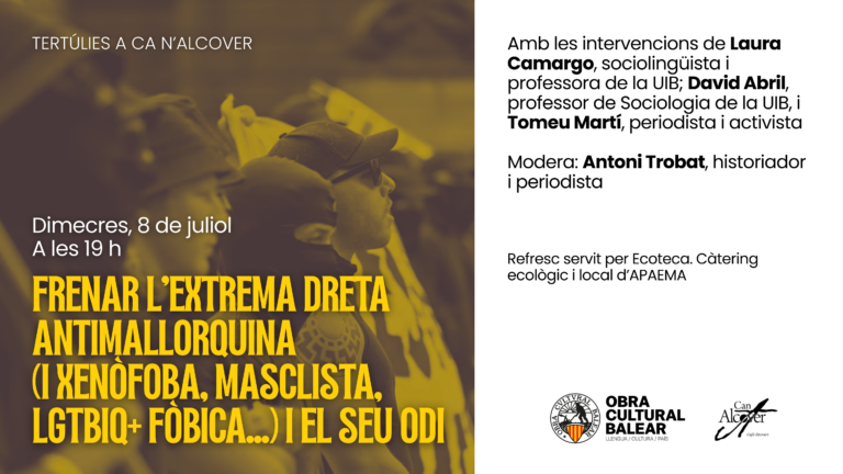 L’OCB debat sobre com frenar l’extrema dreta antimallorquina i el seu odi en una nova tertúlia a Ca n’Alcover